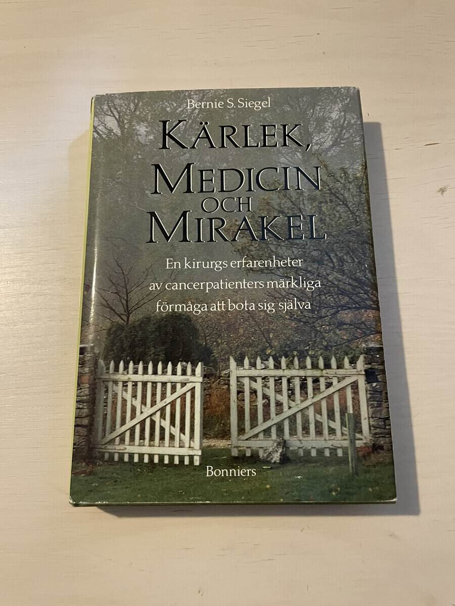 Bernie S. Siegel : Kärlek, medicin och mirakel