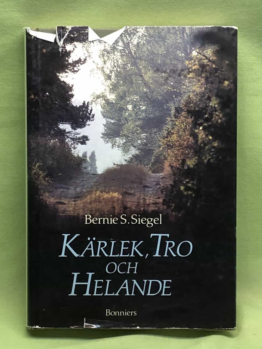 Bernie S. Siegel : Kärlek, tro och helande