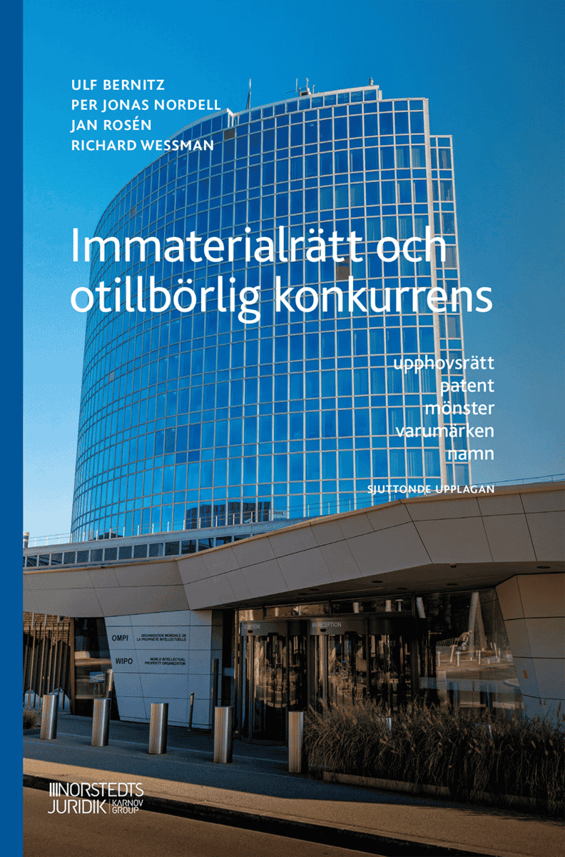 Bernitz, Ulf ; Nordell, Per Jonas ; Rosén, Jan ; Wessman, Richard : Immaterialrätt och otillbörlig konkurrens