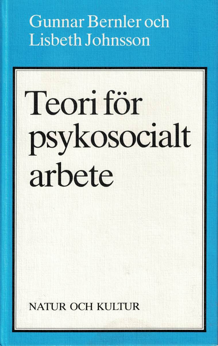 Bernler, Gunnar ; Johnsson, Lisbeth : Teori för psykosocialt arbete