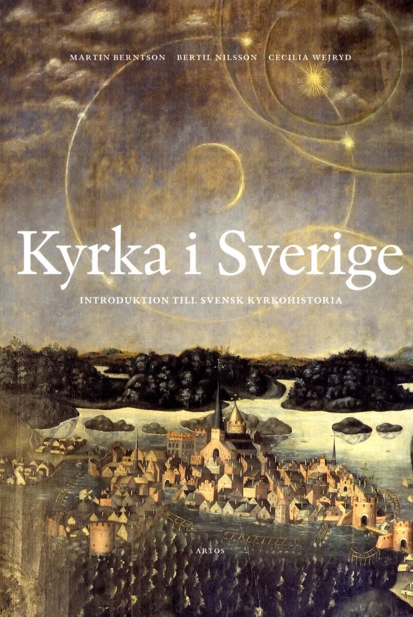 Berntson, Martin ; Nilsson, Bertil ; Wejryd, Cecilia : Kyrka i Sverige