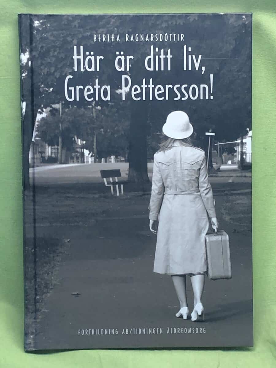 Bertha Ragnarsdotter : Här är ditt liv, Greta Pettersson!