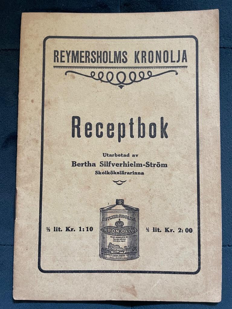 Bertha Silfverhielm-Ström : Receptbok Reymersholms Kronolja
