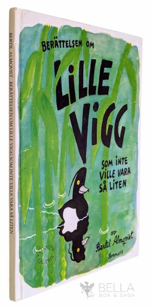 Bertil Almqvist : Berättelsen om Lille Vigg som inte ville vara så liten