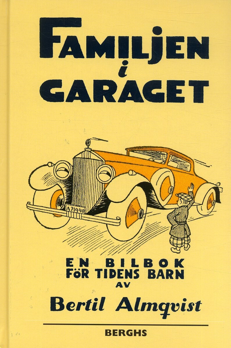 Bertil Almqvist : Familjen i garaget : en bilbok för tidens barn