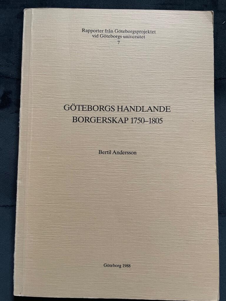 Bertil Andersson : Göteborgs handlande borgerskap 1750-1805