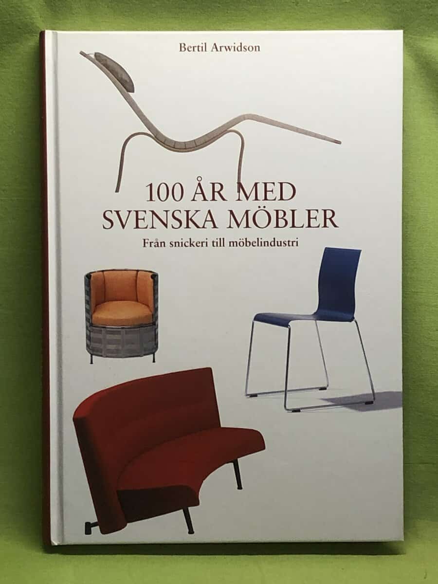 Bertil Arwidson : 100 år med svenska möbler