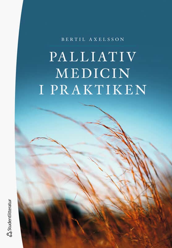 Bertil Axelsson : Palliativ medicin i praktiken
