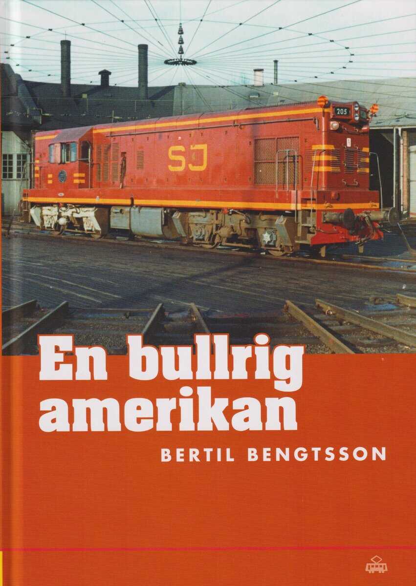 Bertil Bengtsson : En bullrig amerikan : dieselelektriska loket GM G12 7707 som blev SJ T42 205