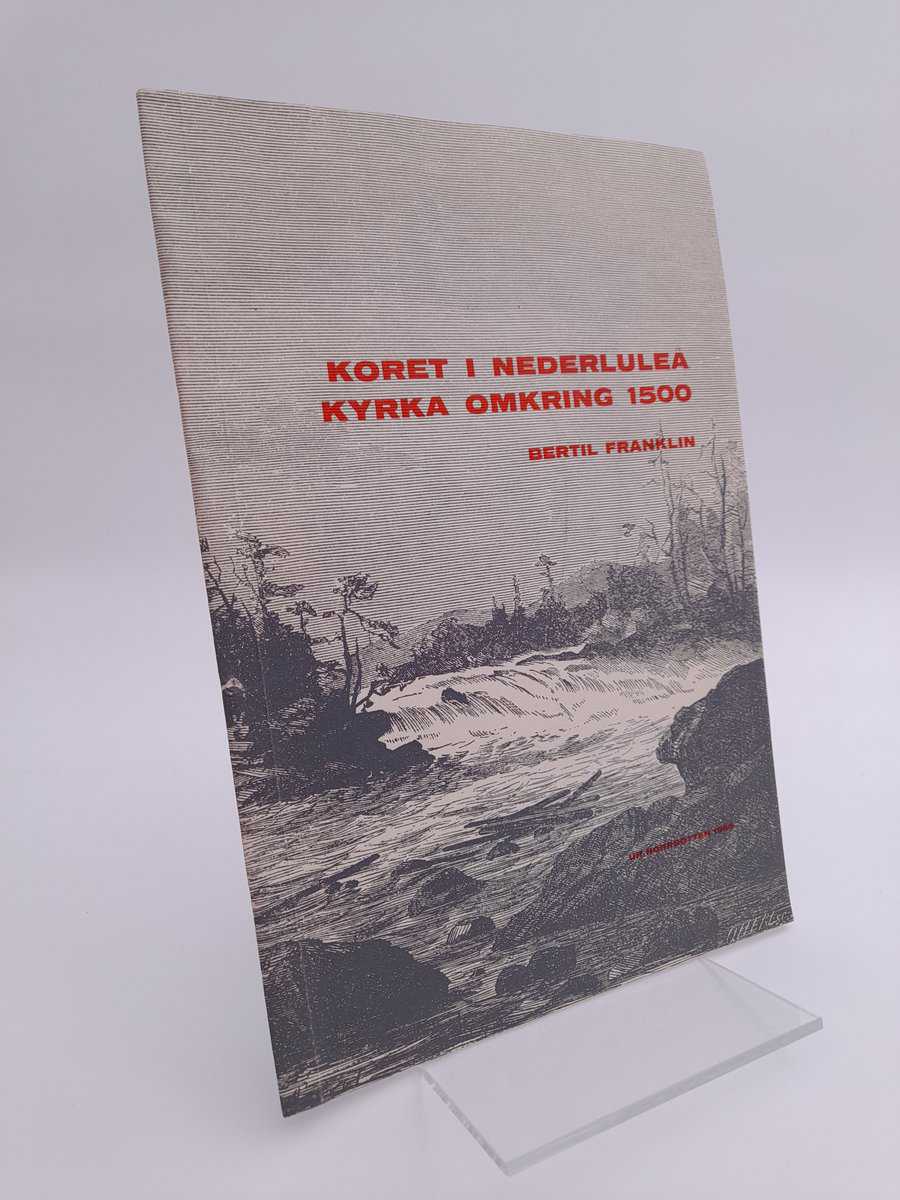 Bertil Franklin : Koret i Nederluleå kyrka omkring 1500