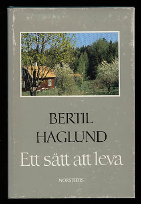 Bertil Haglund : Ett sätt att leva
