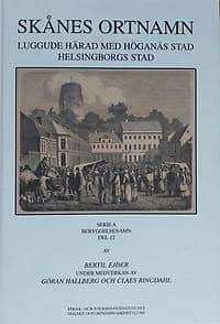 Ejder, Bertil ; Hallberg, Göran ; Ringdahl, Claes : Skånes ortnamn. Serie A. Bebyggelsenamn. Del 12. Luggude härad med Höganäs stad. Helsingborgs stad.