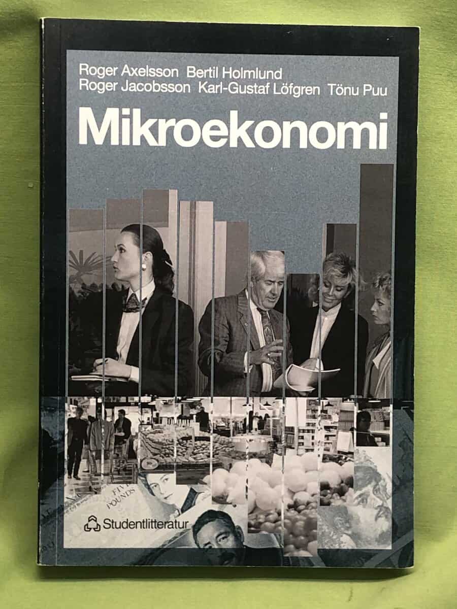 Roger Axelsson, Bertil Holmlund, Roger Jacobsson, Karl-Gustaf Löfgren, Tönu Puu : Mikroekonomi