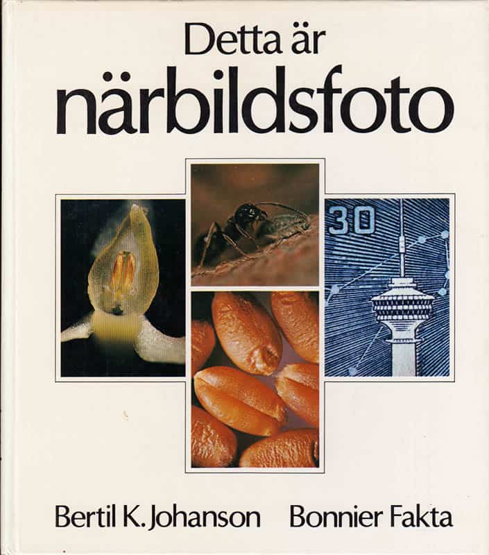 Bertil K Johanson : Detta är närbildsfoto