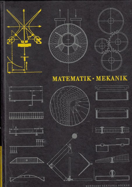 KROONA, BERTIL   LUNDÉN, ANDERS G. : Maskinkonstruktioner Matematik Mekanik