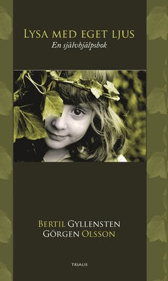 Gyllensten, Bertil ; Olsson, Görgen : Lysa med eget ljus : en självhjälpsbok