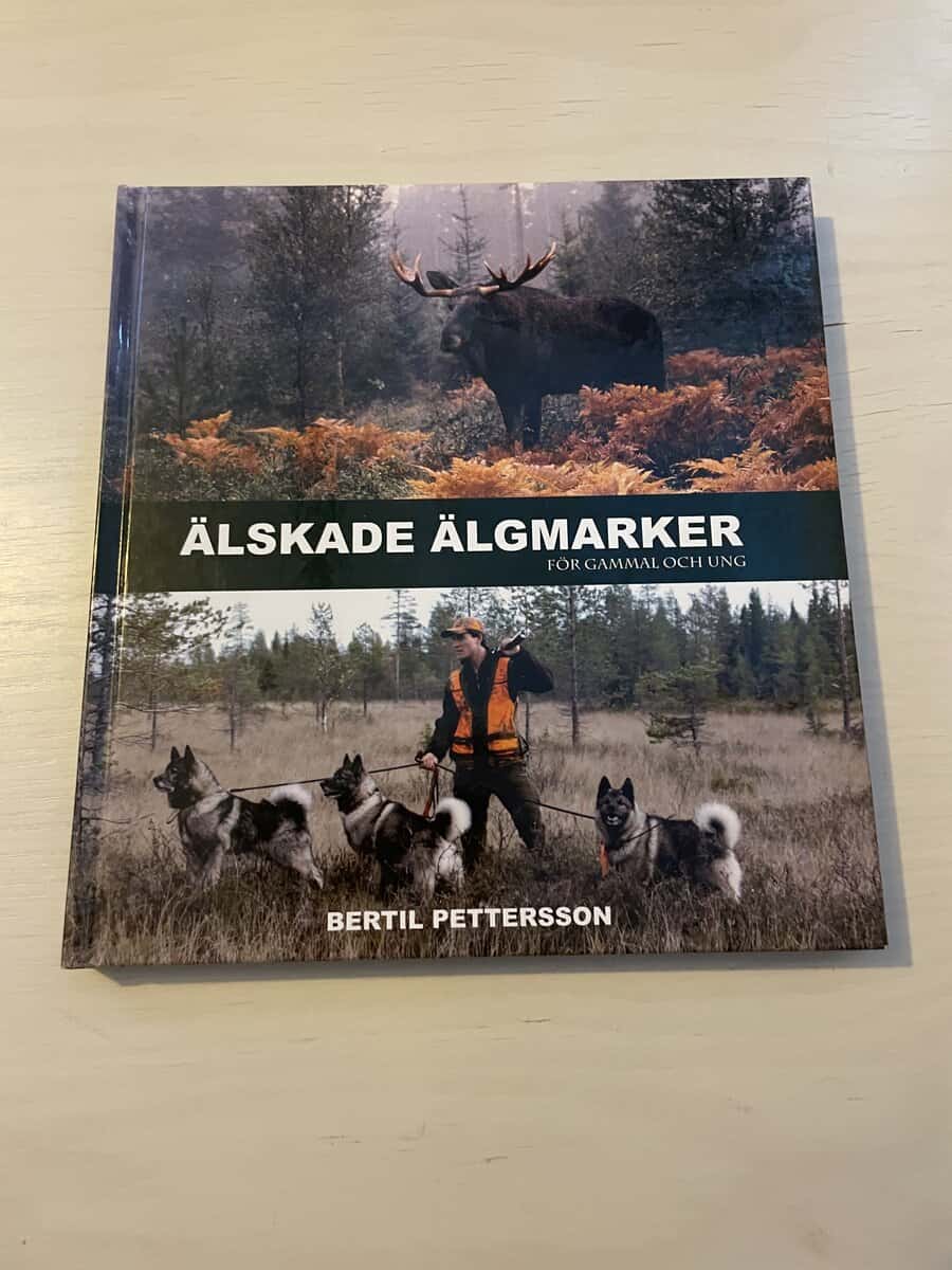 Bertil Pettersson : Älskade älgmarker  för gammal och ung