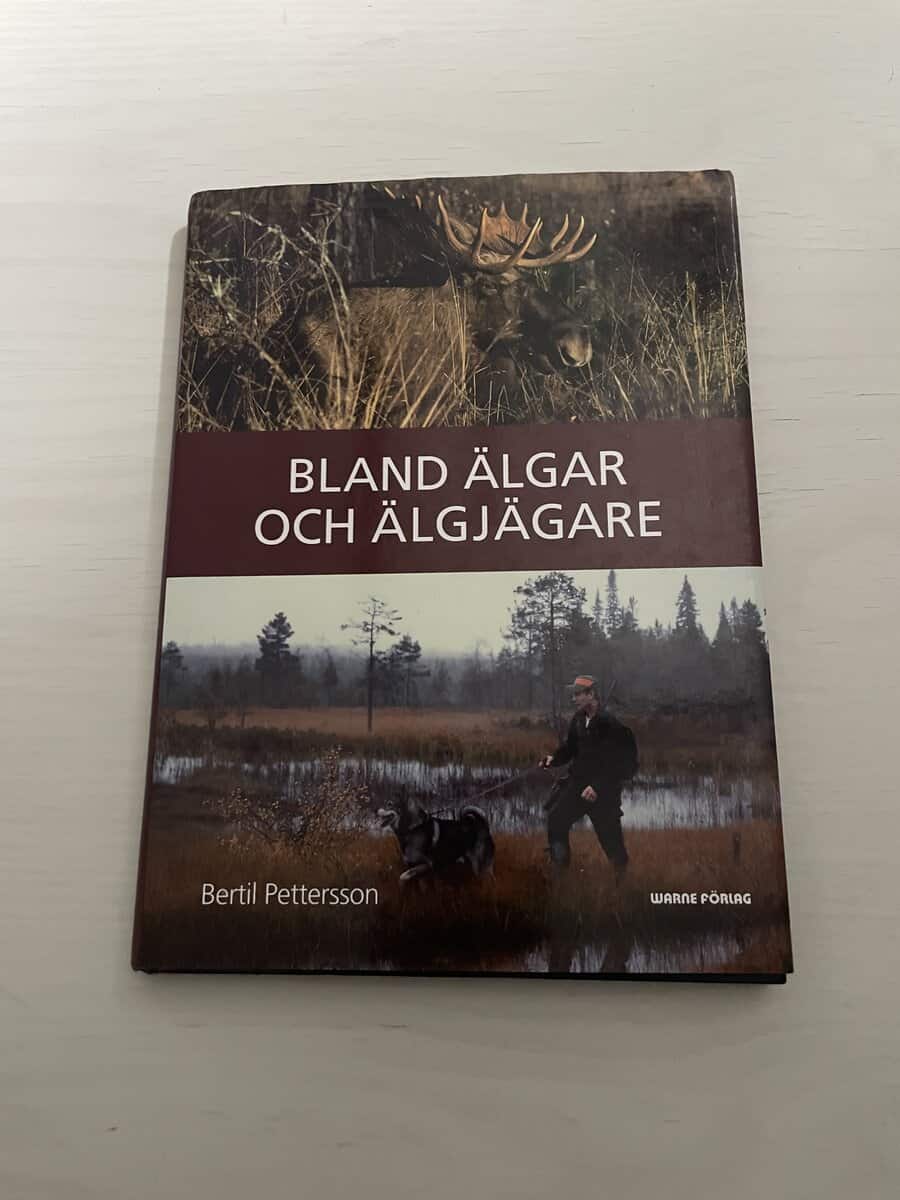 Bertil Pettersson : Bland älgar och älgjägare