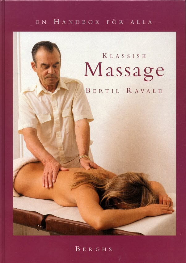 Bertil Ravald : Klassisk massage - en handbok för alla