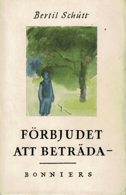 Bertil Schütt : Förbjudet att beträda