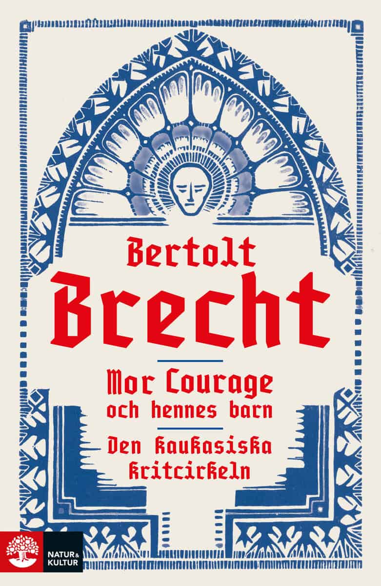Bertolt Brecht : Mor Courage och hennes barn ; Den kaukasiska kritcirkeln