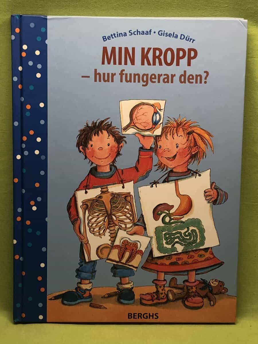 Bettina Schaaf : Min kropp - hur fungerar den?