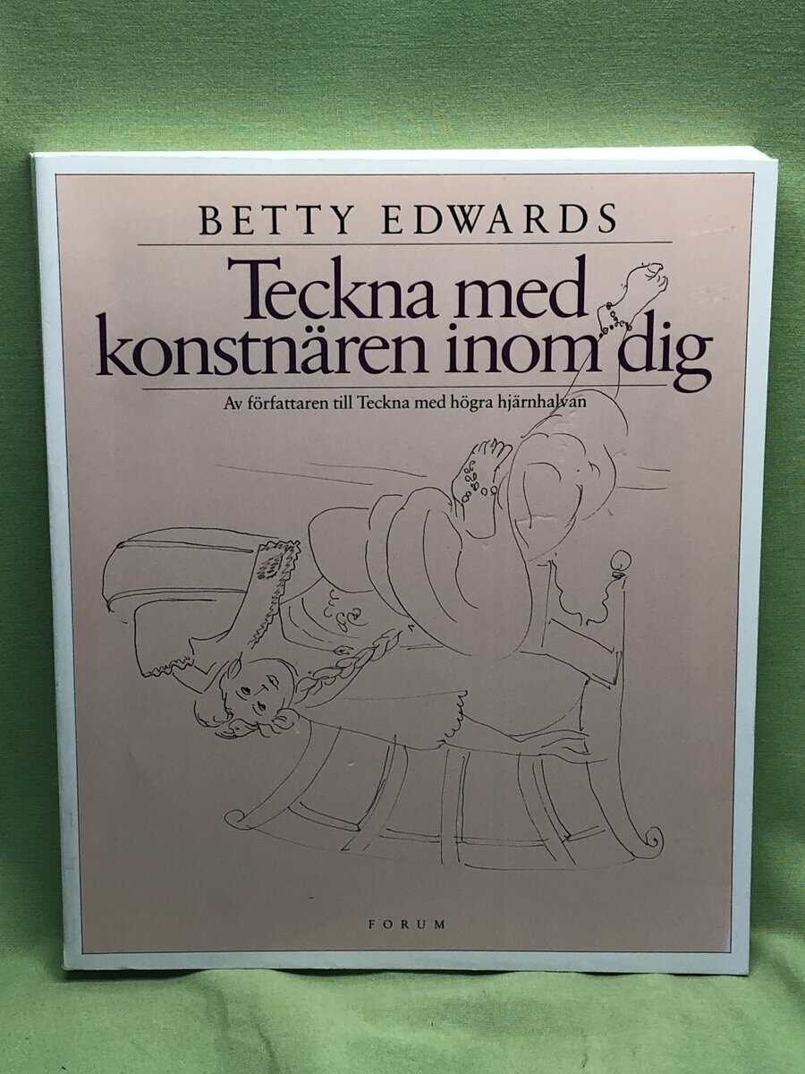 Betty Edwards : Teckna med konstnären inom dig