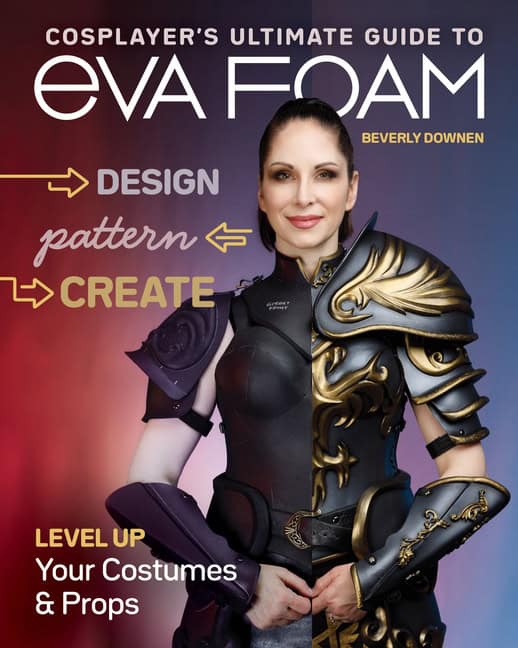 Beverly Downen : Cosplayers Ultimate Guide To Eva Foam