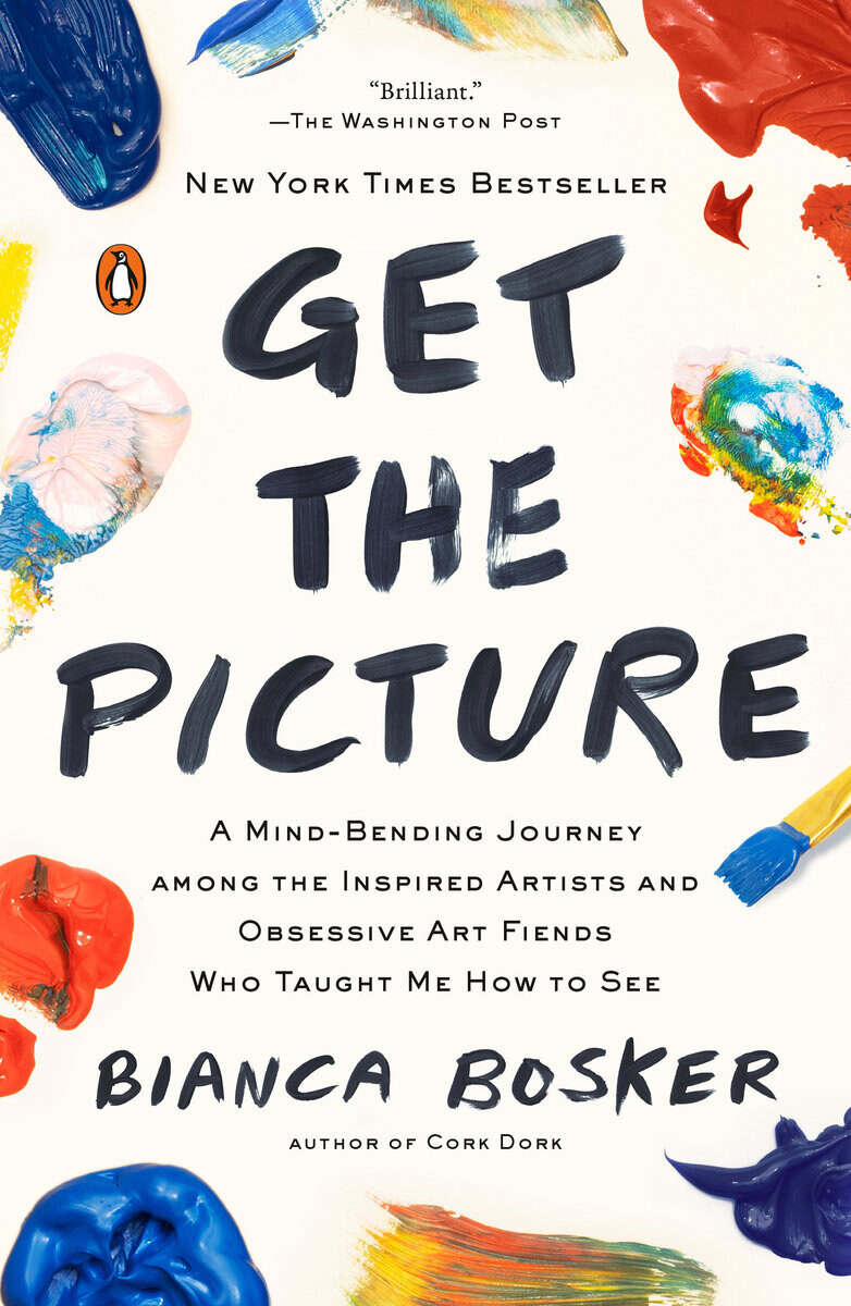 Bianca Bosker : Get the Picture