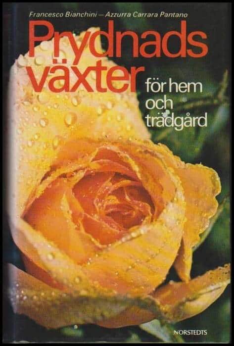Bianchini, Francesco ; Carrara Pantano, Azzurra : Prydnadsväxter för hem och trädgård
