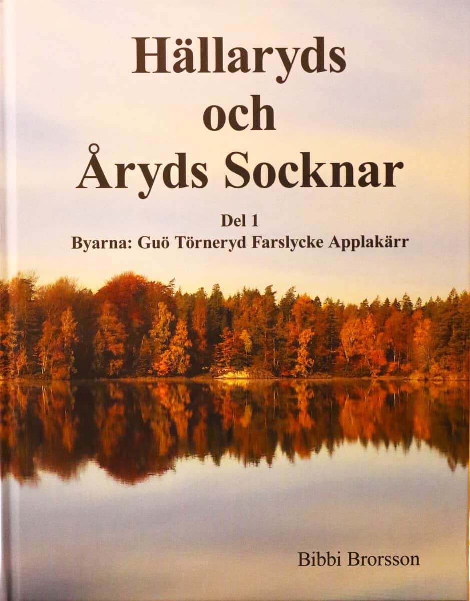 Bibbi Brorsson : Hällaryds och Åryds Socknar Byarna: Guö Törneryd Farslycke Applakärr