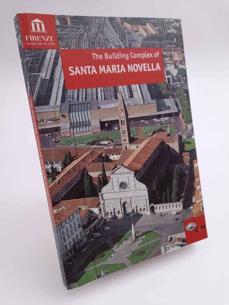 Bietti,Monica ; Cardini,Franco ; Chiodo,Sonia [m.fl.] : The Building Complex of Santa Maria Novella