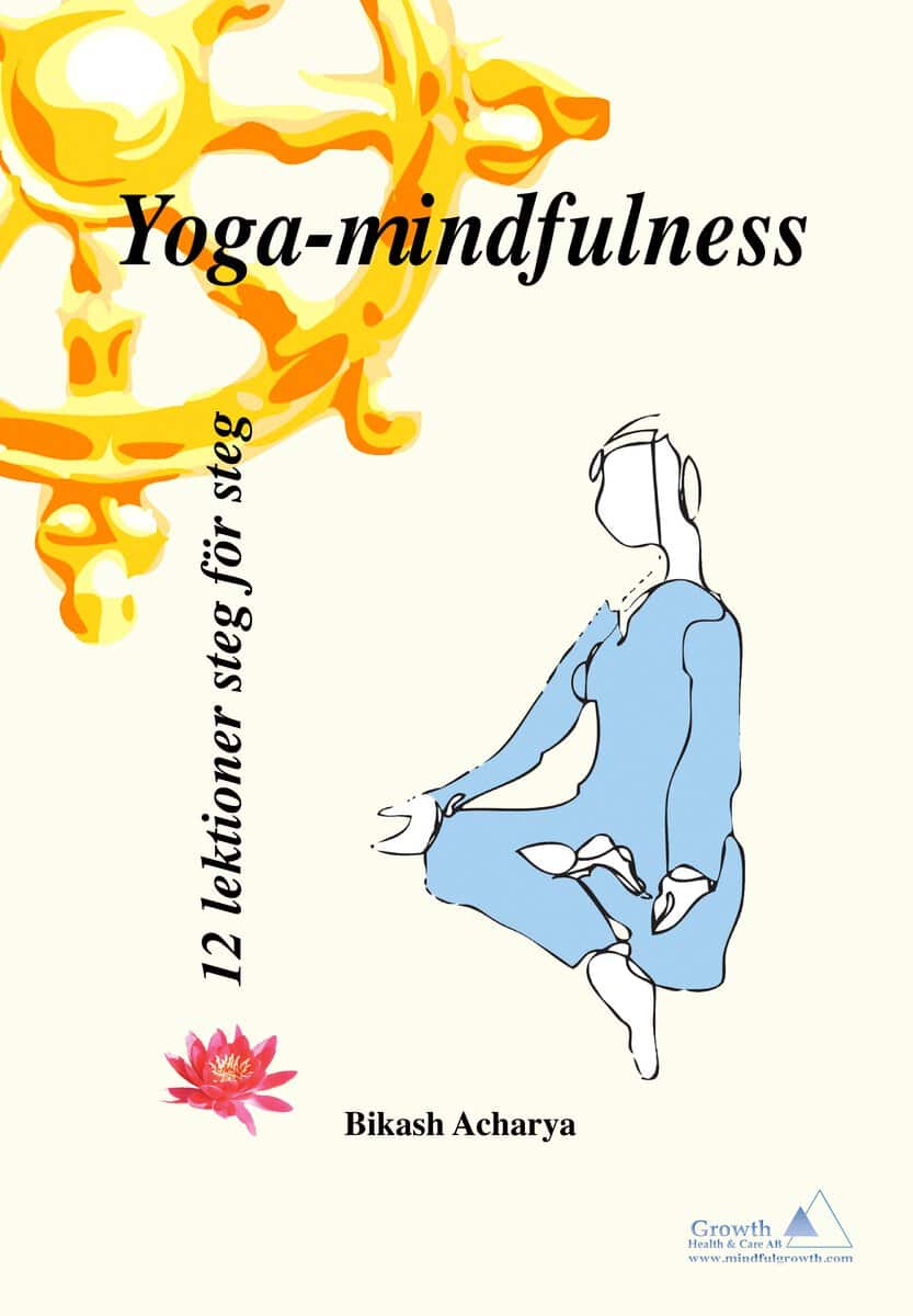 Bikash Acharya : Yoga-mindfulness : 12 lektioner steg för steg