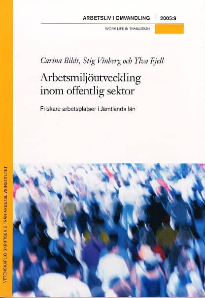 Bildt, Carina  ; Vinberg, Stig ; Fjell, Ylva : Arbetsliv i omvandling