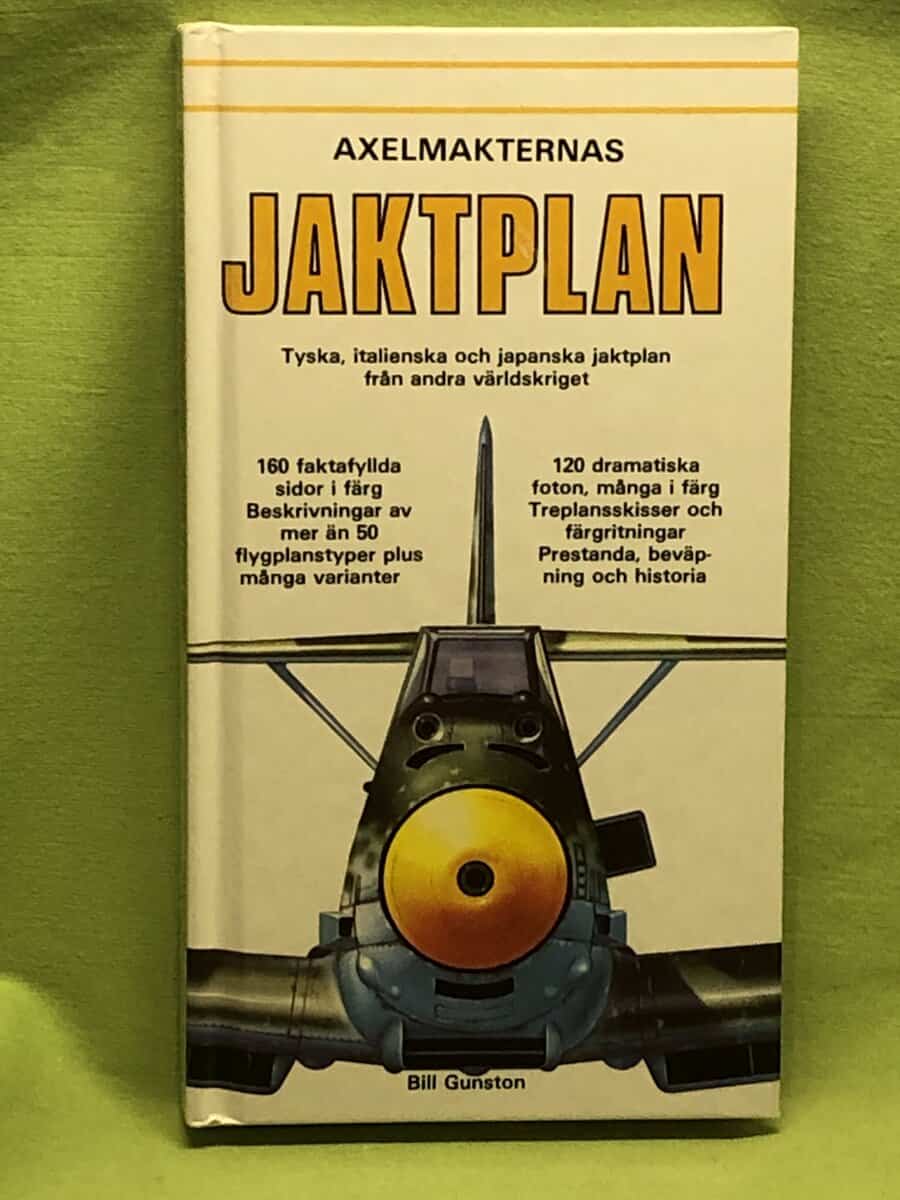 Bill Gunston : Axelmakternas Jaktflygplan - tyska, italienska och japanska jaktplan från andra världskriget