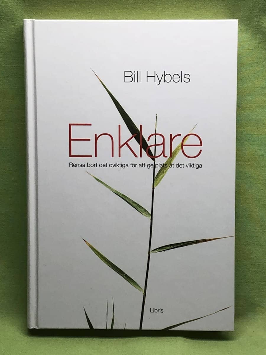 Bill Hybels : Enklare rensa bort det oviktiga för att ge plats åt det viktiga