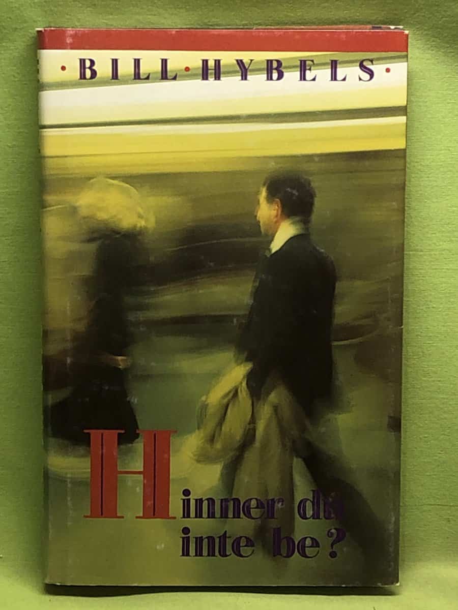 Bill Hybels : Hinner du inte be?