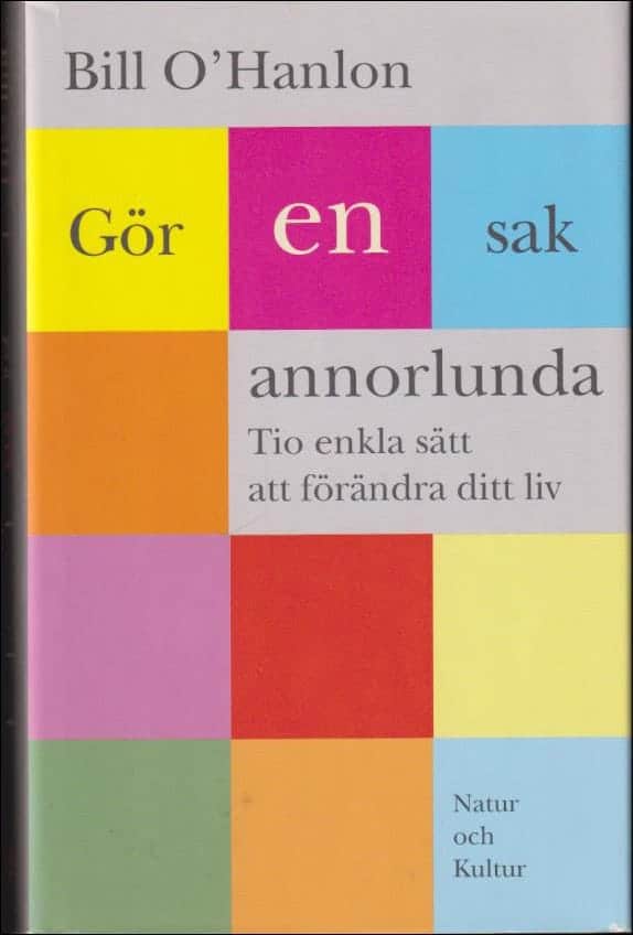 Bill O'Hanlon : Gör en sak annorlunda