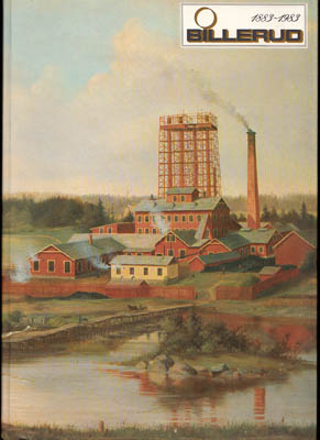 [Billerud]. Kihlström, Leif ; Höök, Svante [red.] : Billerud 1883-1983. En kort resumé över de hundra åren och en blick mot framtiden