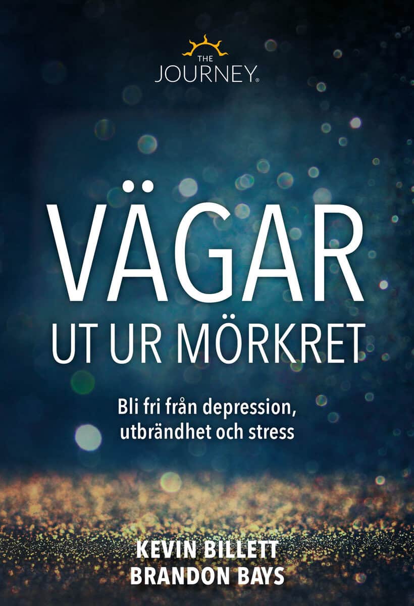 Billett, Kevin ; Bays, Brandon : Vägar ut ur mörkret : att bli fri från depression, utbrändhet och stress