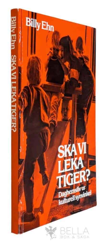 Billy Ehn : Ska vi leka tiger?
