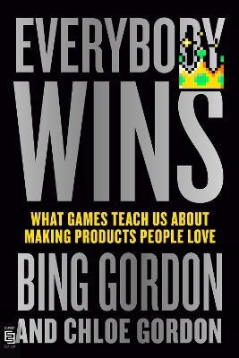 Bing Gordon : Everybody Wins