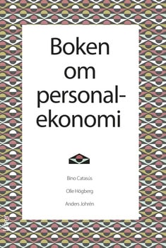 Catasús, Bino ; Högberg, Olle ; Johrén, Anders : Boken om personalekonomi