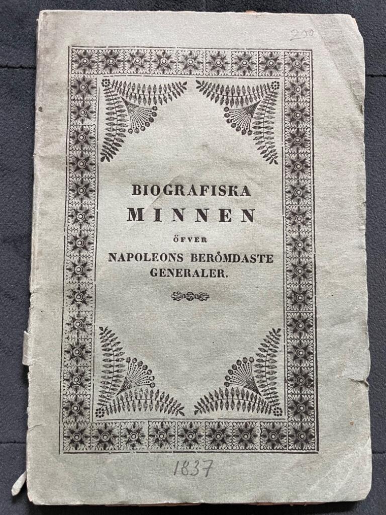 Biografiska minnen öfver Napoleons berömdaste generaler. Öfversatta af A. Pettersson.
