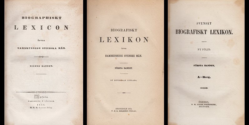Biographiskt lexicon öfver namnkunnige svenska män 1-23 med Register (komplett) + Svenskt biografiskt lexikon. Ny följd 1-7 (av 10)