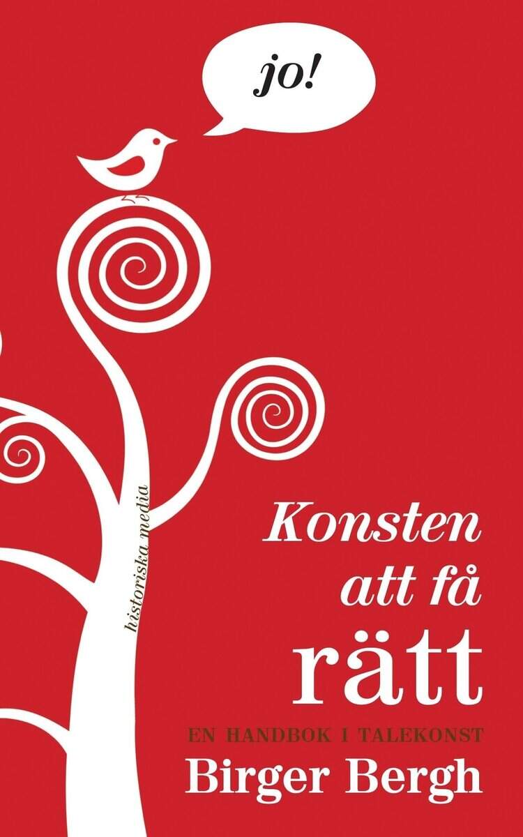 Birger Bergh : Konsten att få rätt. Handbok i talekonst
