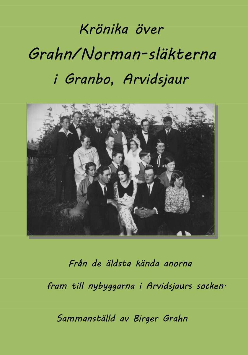 Birger Grahn : Krönika över Grahn/Norman-släkterna i Granbo, Arvidsjaur