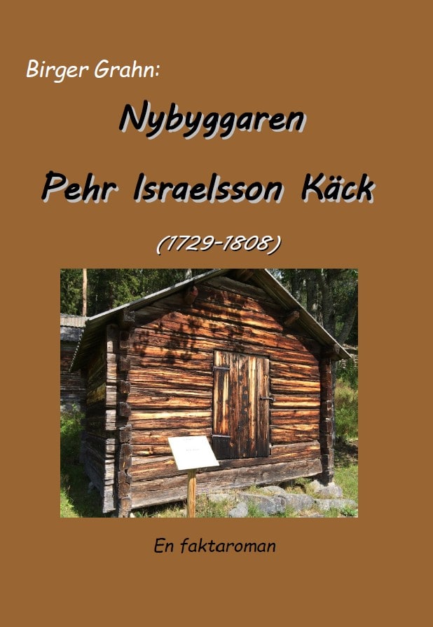 Birger Grahn : Nybyggaren Pehr Israelsson Käck