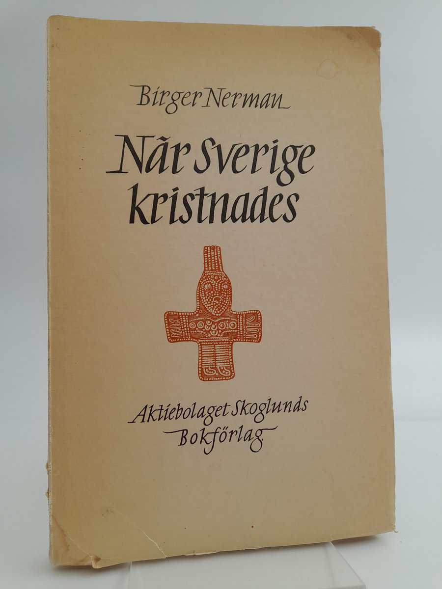 Birger Nerman : När Sverige kristnades