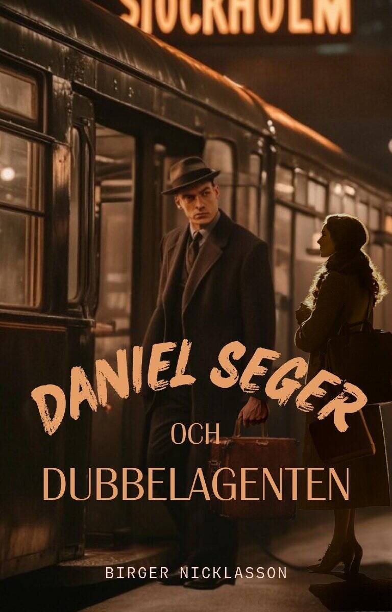 Birger Nicklasson : Daniel Seger och Dubbelagenten